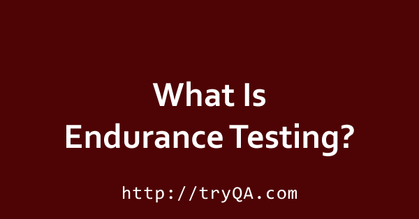 What is Endurance testing software testing?