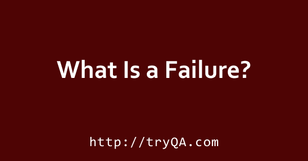 What Is a Failure In Software Testing