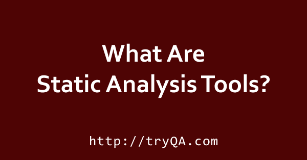 What Is a Static Analysis Tools