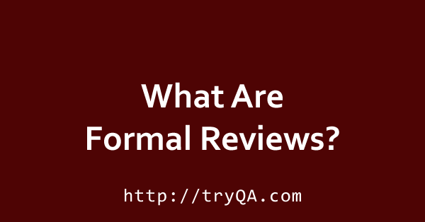 What Are Formal Reviews