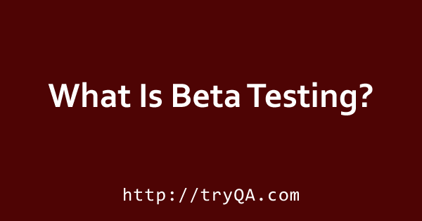 What Is Beta Testing