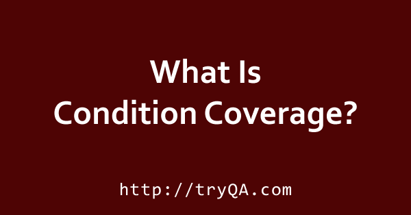 What Is Condition Coverage