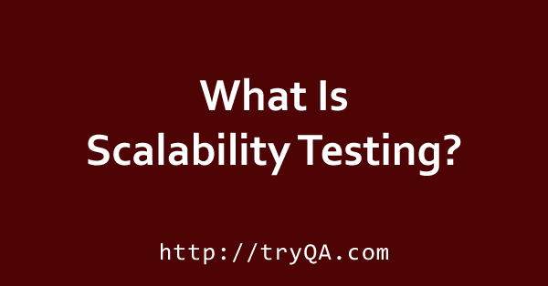 What Is Scalability Testing