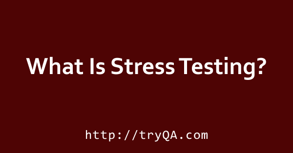 What Is Stress Testing
