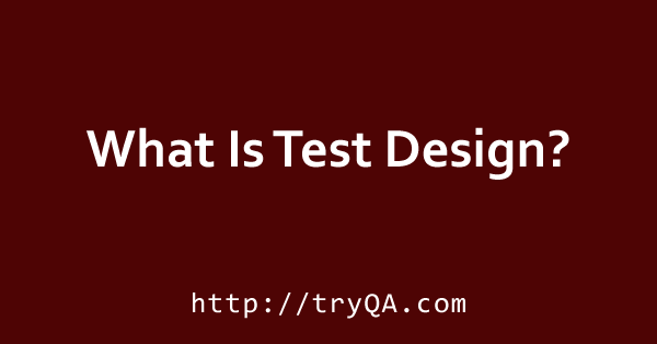 What Is Test Design