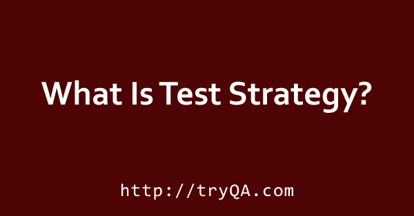 What Is Test Strategy