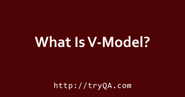What Is V-Model in testing
