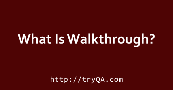 What Is Walkthrough