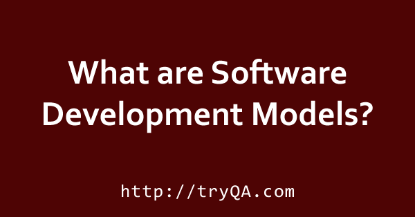 What are Software Development Models