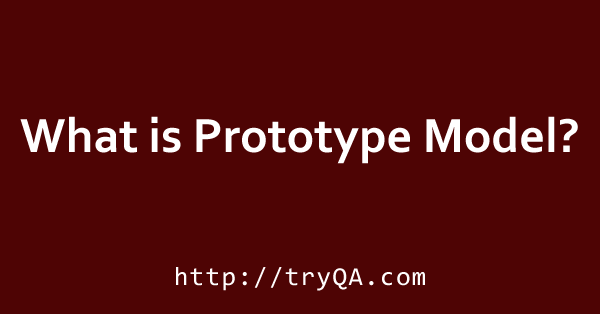 What is Prototype Model